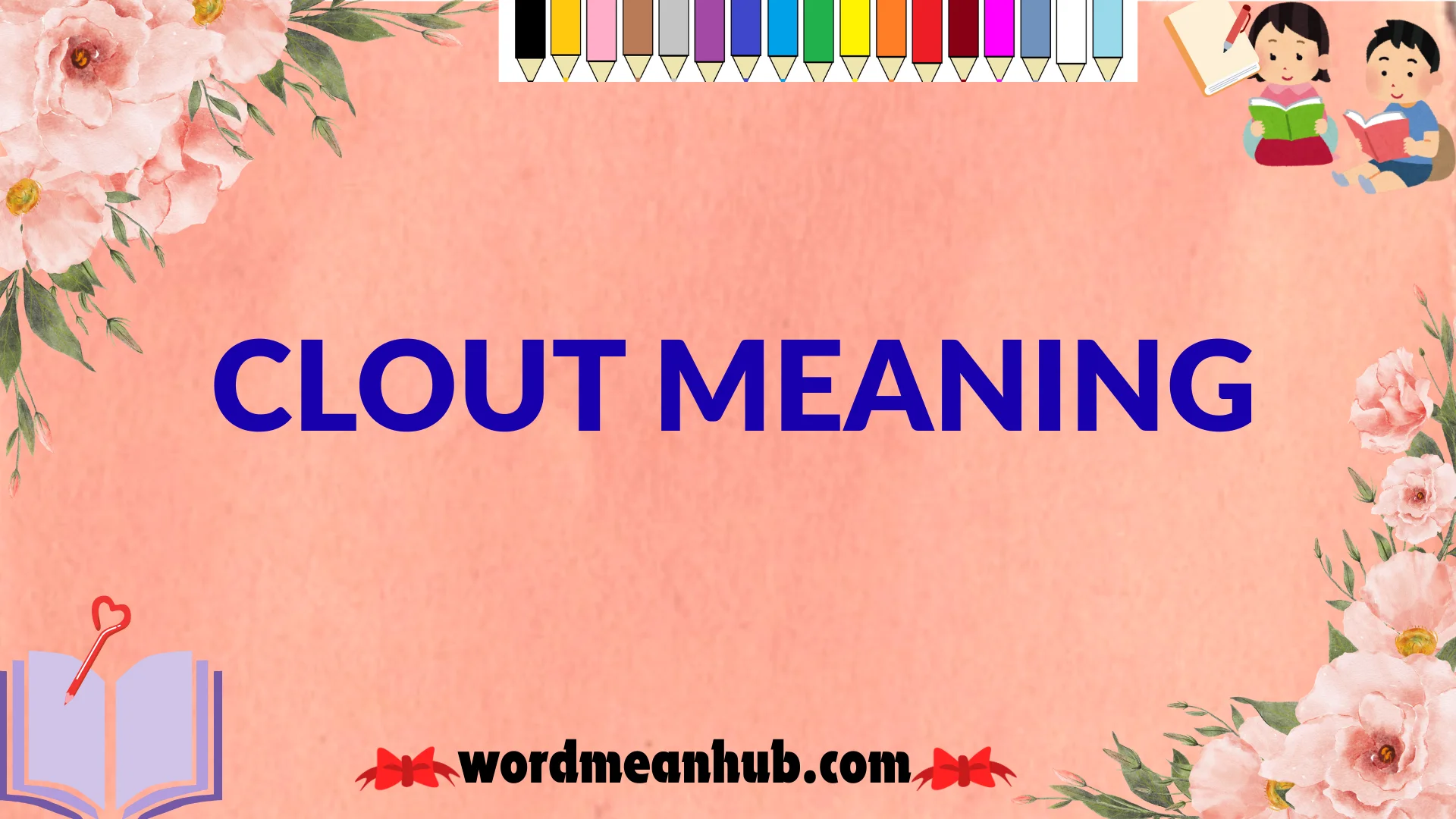 What Does Clout Meaning? Definition, Slang Usage & Examples