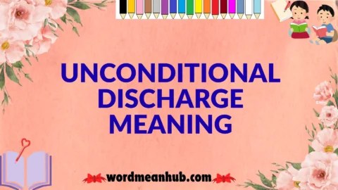 unconditional discharge meaning
