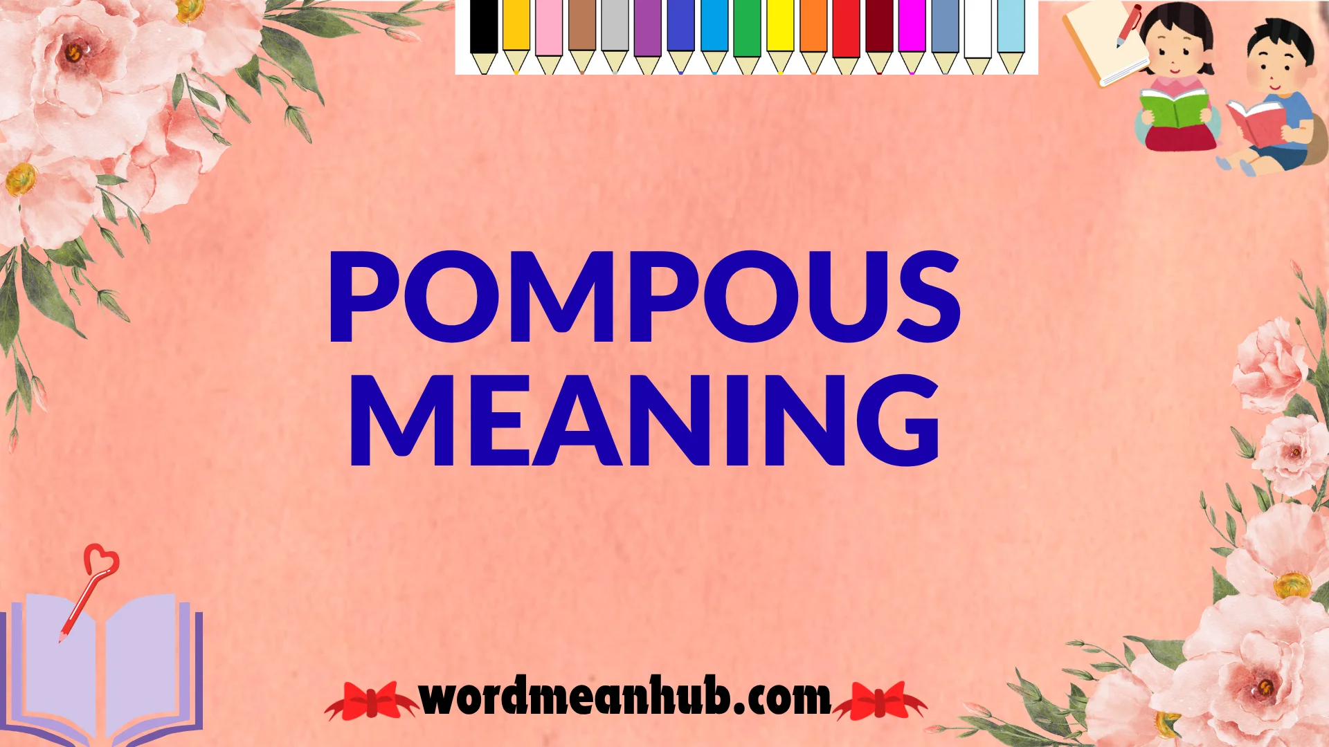 Pompous Meaning: Signs, Examples & How to Sound More Natural
