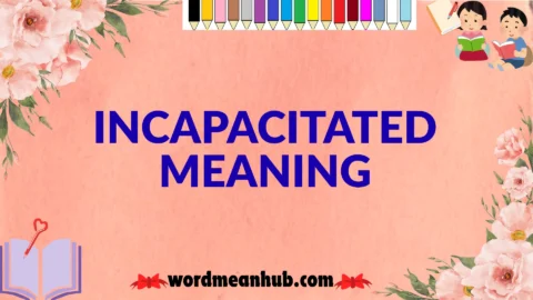 incapacitated meaning