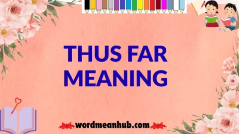 thus far meaning