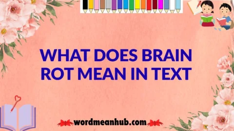 What Does Brain Rot Mean in Text