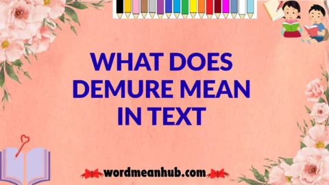 What Does Demure Mean in Text