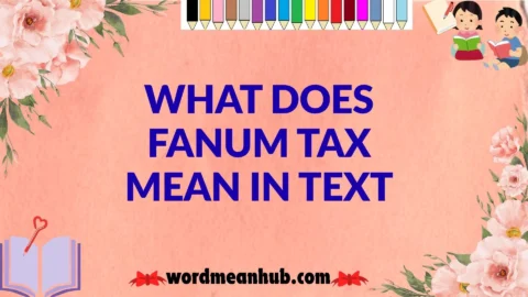 What Does Fanum Tax Mean in Text