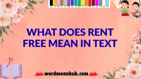 What Does Rent Free Mean in Text
